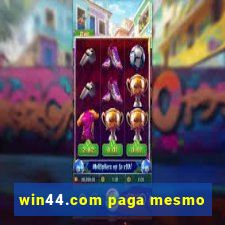 win44.com paga mesmo